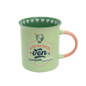 TAZA - SI T? ME DICES "VEN"M NI PREGUNTO A D?NDE