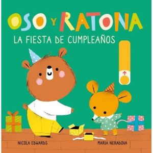 LA FIESTA DE CUMPLEAÑOS (OSO Y RATONA, PEQUEÑA MAN