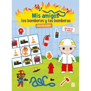 MIS AMIGOS LOS BOMBEROS Y LAS BOMBERAS LIBRO DE JU