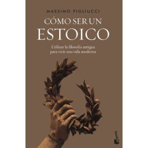 COMO SER UN ESTOICO