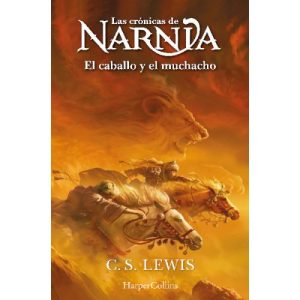 LAS CRONICAS DE NARNIA EL CABALLO Y EL MUCHACHO (