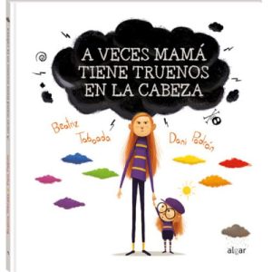 A VECES MAMA TIENE TRUENOS EN LA CABEZA