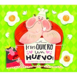 TE QUIERO UN HUEVO