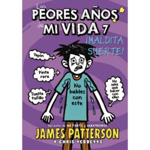 LOS PEORES AÑOS DE MI VIDA 7 YO Y MI MALA SUERTE